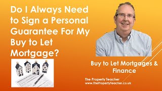 Do I Always Need to Sign A Personal Guarantee With My Buy to Let Mortgage?