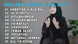 Download lagu KUMPULAN LAGU ARAB VIRAL 2024 HABITAK X ALA BALI - AL HIJROTU SAJADAH MERAH - SHOLAWAT AI KHODIJAH mp3