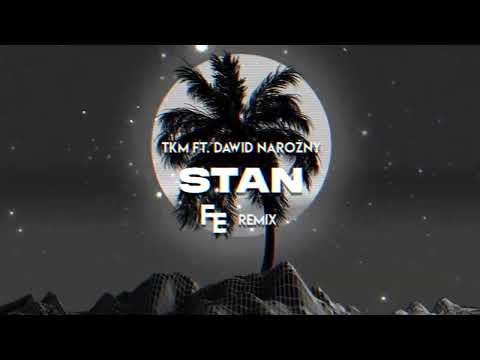 TKM ft. Dawid Narożny - Stan (Fleyhm Remix)