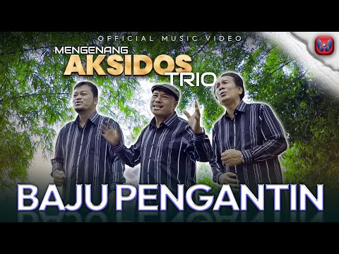 Mengenang Aksidos Trio - Baju Pengantin (Official Music Video)