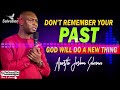 REMEMBER NOT THE FORMER THINGS | Apostle Joshua Selman Sermon 2021