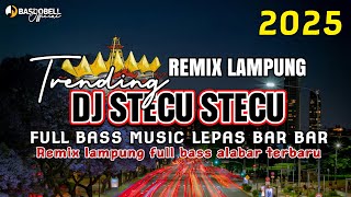 Download lagu REMIX LAMPUNG FULL BASS STECU STECU FULL BASS MUSIC LEPAS YANG LAGI FYP 2025 mp3