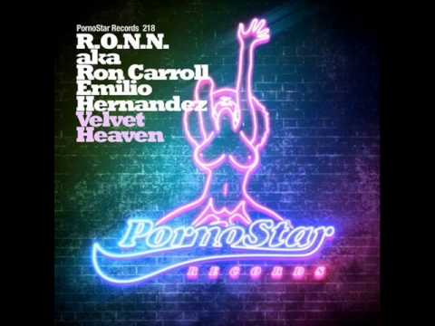 Ron Carroll, R O N N , Emilio Hernandez - Velvet Heaven (Original Mix)