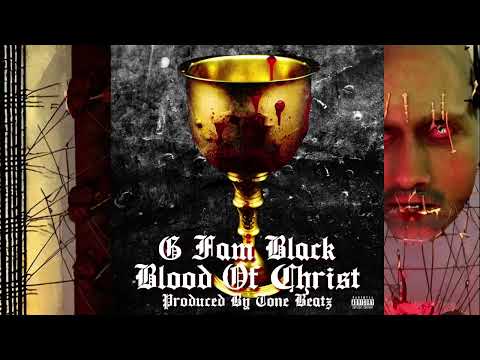 G Fam Black - Blood Of Christ (Prod. Tone Beatz)
