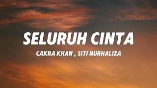 Cakra Khan feat Siti Nurhaliza - Seluruh Cinta ( Lyrics) Cakra Khan feat Siti Nurhaliza - Seluruh Cinta ( Lyrics)