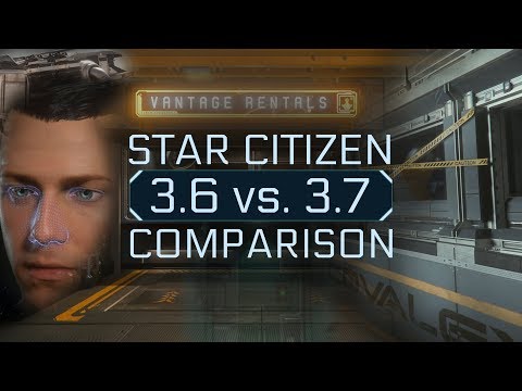 Star Citizen: 3.7 vs. 3.6 comparison