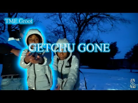 TME Groot - Getchu Gone (Official Music Video)