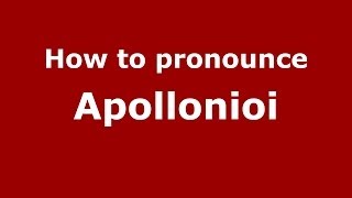 How to pronounce Apollonioi
