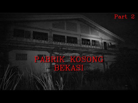 Pabrik Kosong - Bekasi (Part 2)