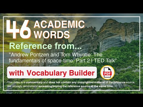 46 Academic Words Ref from "The fundamentals of space-time: Part 2 | TED Talk"