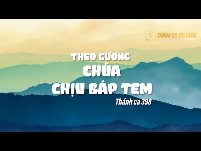 THÁNH CA 398 | THEO GƯƠNG CHÚA CHỊU BÁP TÊM | KARAOKE THÁNH CA TIN LÀNH