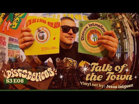 DISCODELICOS - Session 32 / Jesús Iñiguez presents: "Talk Of The Town" #vinyldjset #panamamusic