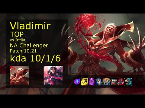 Vladimir Top vs Irelia - NA Challenger 10/1/6 Patch 10.21 Gameplay