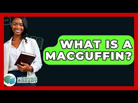 What Is A MacGuffin? - The Language Library