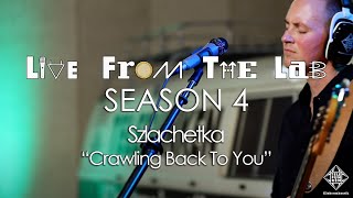 Szlachetka - &quot;Crawling Back To You&quot; (TELEFUNKEN Live From The Lab)