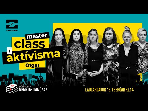 Masterclass í aktívisma – Öfgar