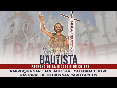 SANTA MISA || 10:00 A.M. - NATIVIDAD EN HONOR A SAN JUAN BAUTISTA.