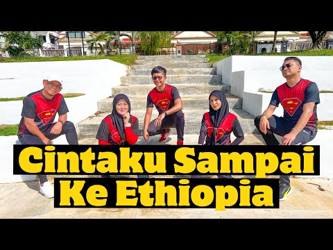CINTAKU SAMPAI KE ETHIOPIA | AERODANCE