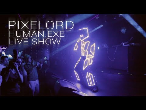 Pixelord Human.exe Live Show. 2018