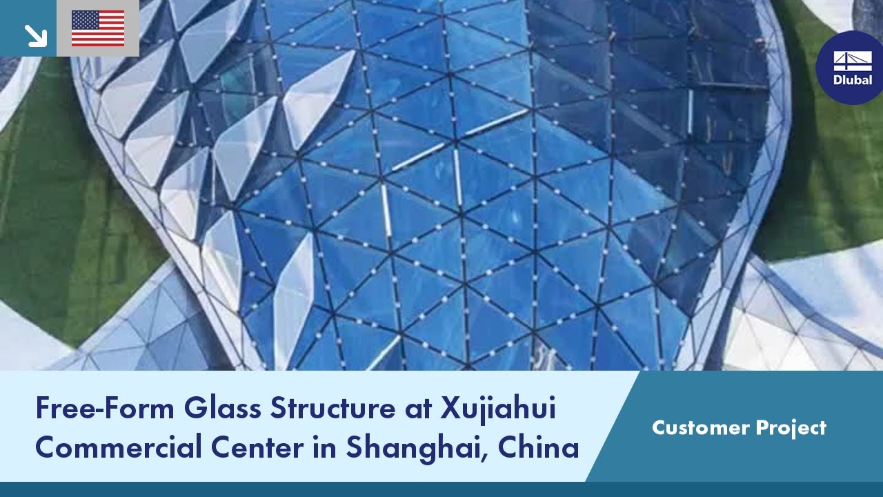 Customer Project: Free-Form Glass Structure at Xujiahui Commercial Center in Shanghai, China