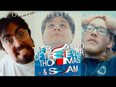The Ballad of Trevor, Thomas, and Sam | Teaser Trailer