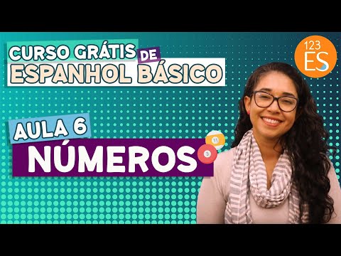 [AULA 6] Os NUMEROS em espanhol - Curso Grátis de Espanhol BÁSICO