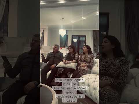 Puiu Chibici,Bogdan Puha,Dan Ursache,Emanuel Mitrea și grupul..Lauda mea e pentru Împăratul (31.2025