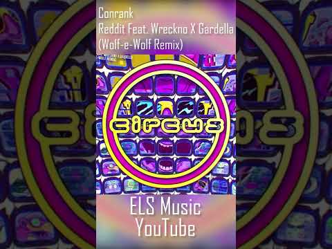 Conrank - Reddit Feat. Wreckno X Gardella (Wolf-e-Wolf Remix)