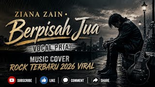 Download lagu Ziana Zain β’ Berpisah Jua Vocal Pria | Music Cover Rock Terbaru 2026 Viral mp3 Download lagu Ziana Zain β’ Berpisah Jua Vocal Pria | Music Cover Rock Terbaru 2026 Viral mp3