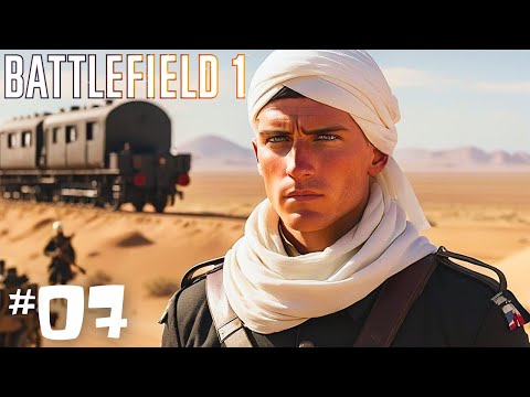 BATTLEFIELD 1 Walkthrough Gameplay Part 7 | LAWRENCE OF ARABIA | BF1 Campaign | No Commentary