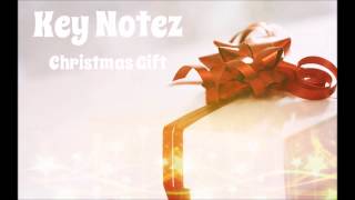 Key Notez - Christmas Gift ( Prod. Zflowbeat )