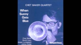 Chet Baker - You&#39;d Be So Nice To Come Home To ( When Sunny Gets Blue )