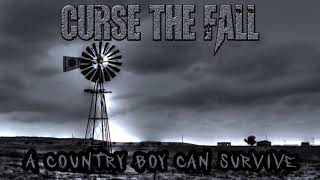 CURSE THE FALL - A COUNTRY BOY CAN SURVIVE