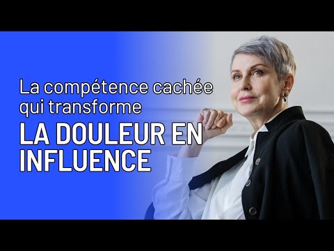 La compétence cachée qui transforme la douleur en influence