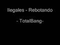 - TotalBang- Ilegales - Rebotando