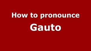 How to pronounce Gauto
