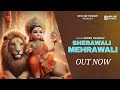Sherawali Mehrawali Suren Namdev Arti Vishwakarma New Bhakti Songs 2024