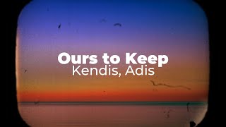 Download lagu Ours to Keep - Kendis, Adis (Lirik dan Terjemahan Indonesia) mp3