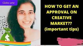 HOW TO GET AN APPROVAL ON CREATIVE MARKET? (important tips)