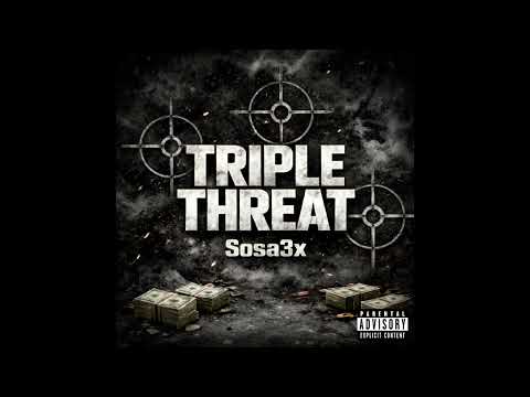 Sosa3x - Triple Threat (Official Audio)