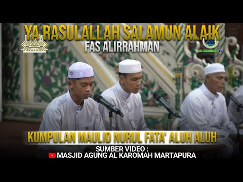 VIRAL!! Syair Ya Rasulallah Salamun Alaik Fas Alirrahman (Kumpulan Maulid Nurul Fata' Aluh Aluh)