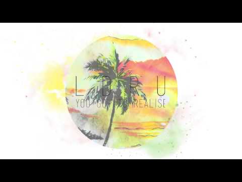 LDRU - You Got To Realise (Original Mix)