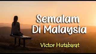 Download lagu Lirik SEMALAM DI MALAYSIA ; VICTOR HUTABARAT mp3 Download lagu Lirik SEMALAM DI MALAYSIA ; VICTOR HUTABARAT mp3