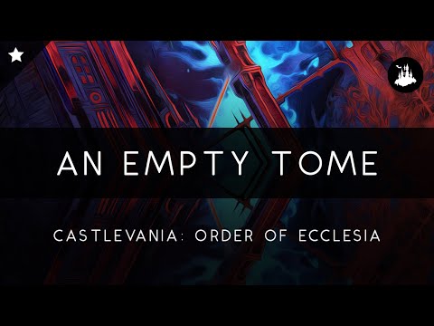 Castlevania: Order of Ecclesia: An Empty Tome Arrangement [Revision]