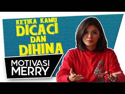KETIKA KAMU DICACI DAN DIHINA | Motivasi Merry | Merry Riana