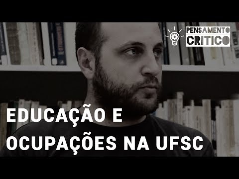 Programa Pensamento Crítico: Educação e Ocupações na UFSC (E17)