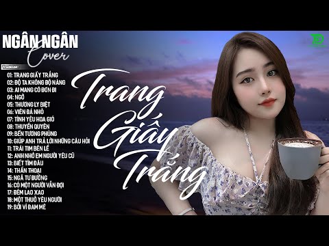 TRANG GIẤY TRẮNG, SÓNG GIÓ ♫ NGÂN NGÂN COVER NHẠC BALLAD XU HƯỚNG TRIỆU VIEW - ALLBUM HOT TREND 2025