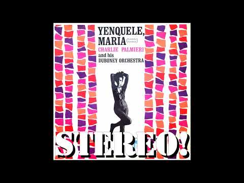 CHARLIE PALMIERI & LA DUBONEY ORCHESTRA "Yenguele Maria" (Full album) ⋘STEREO⋙