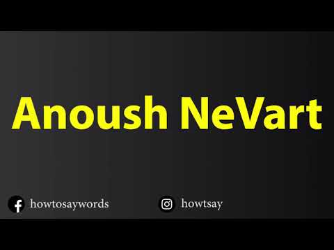 How To Pronounce Anoush NeVart