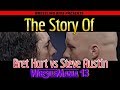 The Story Of Bret Hart Vs Steve Austin WrestleMania 13